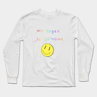 say "yes" to MDMA (2) Long Sleeve T-Shirt